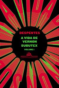 Livro Vida de Vernon Subutex, A: Vol. 1 - Despentes