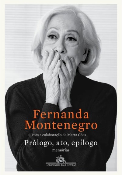 Livro Prólogo, Ato, EpÍlogo: Memórias  Fernanda Montenegro
