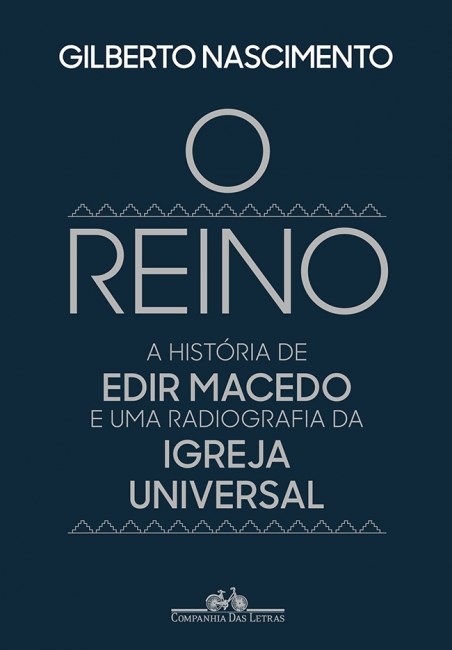 Livro Reino, o  - a Historia de Edir Macedo e Uma Radiografia da Igreja Universal - Nascimento
