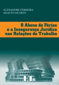 Livro Abono de Férias e a Insegurança Jurídica nas Relações de Trabalho