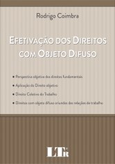 Livro Efetivação dos Direitos com Objetivo Difuso - LTR
