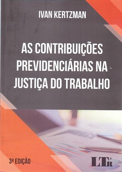 Livro Contribuicoes Previdenciarias Na Justica do Trabalho, as - Kertzman
