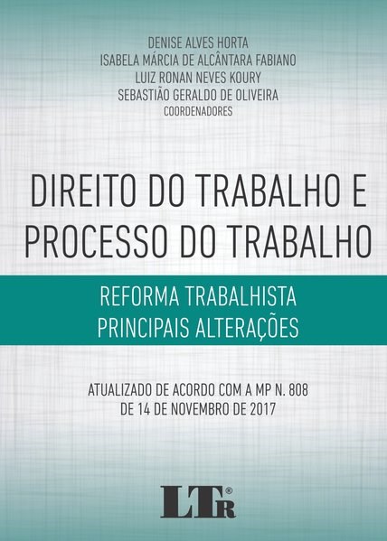 Livro Direito do Trabalho e Processo do Trabalho - Reforma Trabalhista - Principa - Horta/fabiano/koury