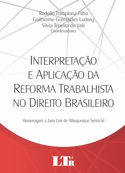 Livro Interpretacao e Aplicacao da Reforma Trabalhista No Direito Brasileiro - Ho - Vale/pamplona Filho/