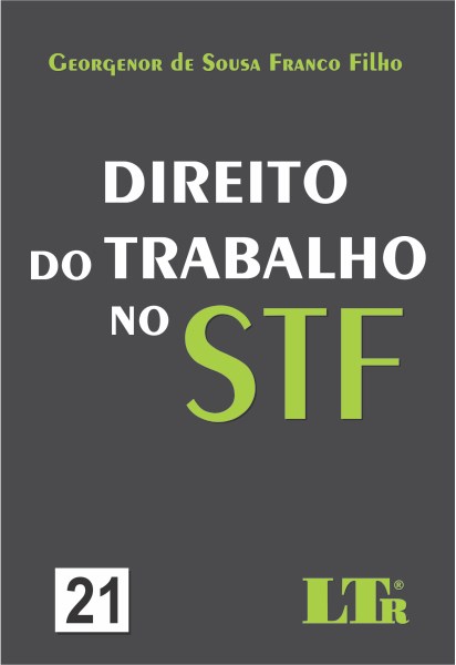 Livro Direito do Trabalho No Stf - N. 21 - Franco Filho