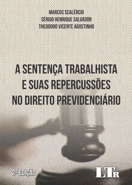 Livro Sentenca Trabalhista e Suas Repercussoes No Direito Previdenciario, A - Scalercio/salvador/a