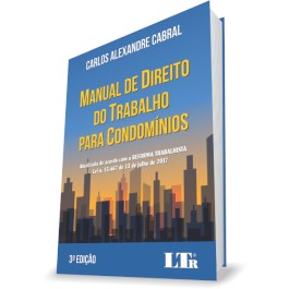 Livro MANUAL DE DIREITO DO TRABALHO PARA CONDOMINIOS - ATUALIZADA DE ACORDO COM A - CABRAL