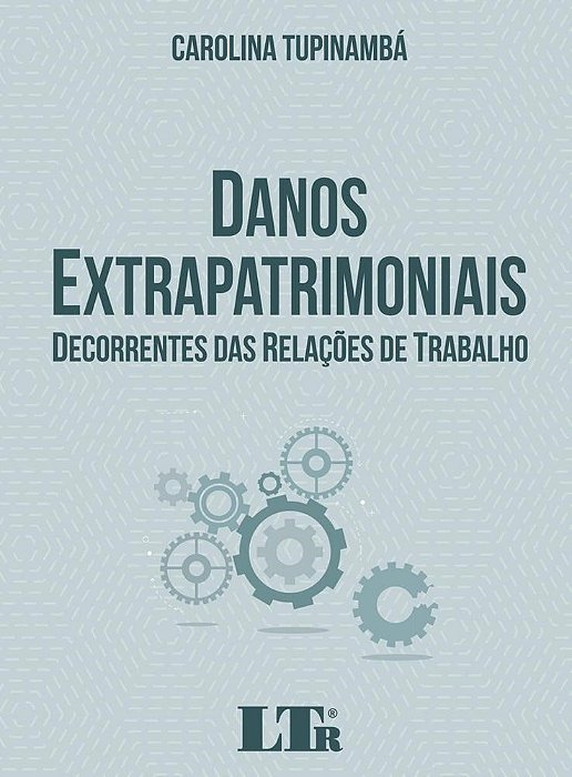 Livro Danos Extrapatrimoniais Decorrentes das Relacoes de Trabalho - Tupinamba