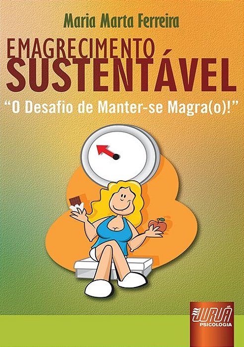 Livro Emagrecimento Sustentavel - o Desafio de Manter-se Magra(o)! - Ferreira