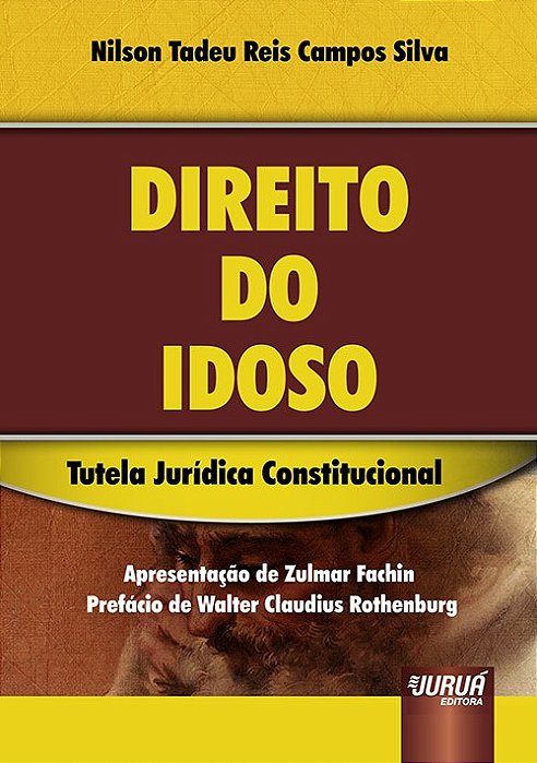 Livro Direito do Idoso - Tutela Juridica Constitucional - Apresentacao de Zulmar - Silva