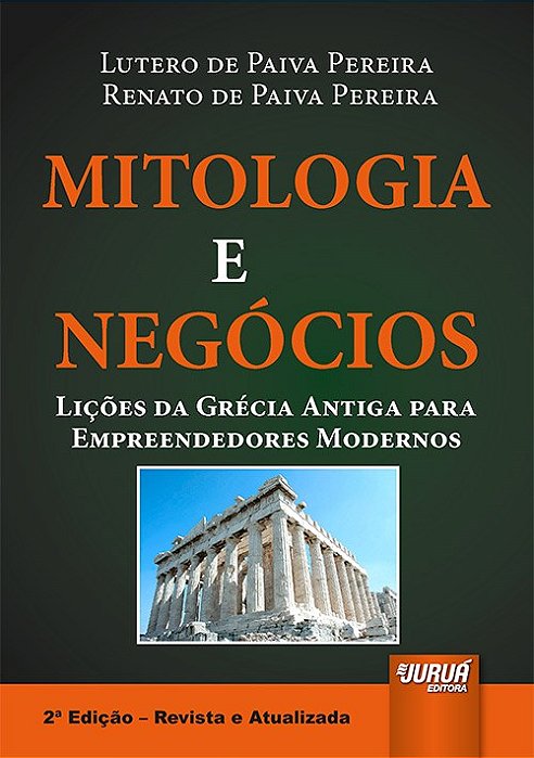 Livro Mitologia e Negocios - Licoes da Grecia Antiga para Empreendedores Modernos - Pereira