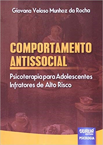 Livro Comportamento Antissocial - Psicoterapia para Adolescentes Infratores de al - Rocha
