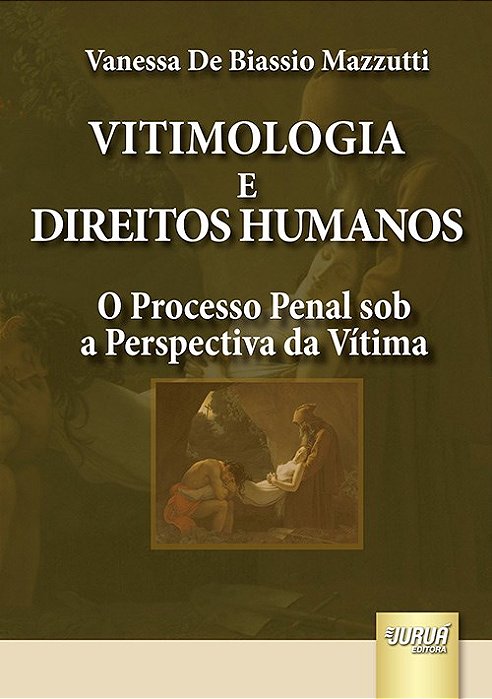 Livro Vitimologia e Direitos Humanos - o Processo Penal sob a Perspectiva da Vit - Mazzutti