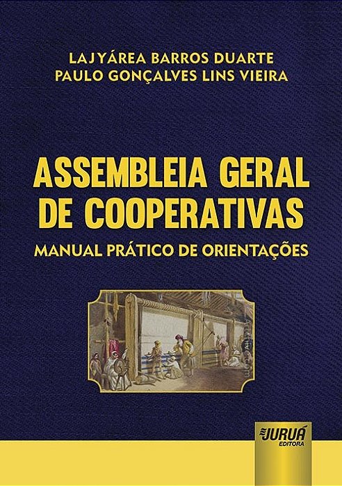 Livro Assembleia Geral de Cooperativas - Manual Pratico de Orientacoes - Duarte/vieira