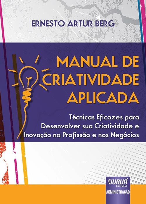 Livro Manual de Criatividade Aplicada - Tecnicas Eficazes para Desenvolver Sua cr - Berg