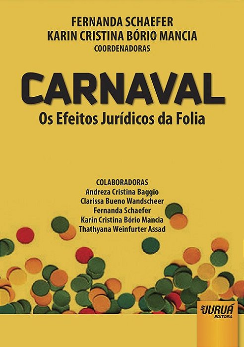 Livro Carnaval - os Efeitos Juridicos da Folia - Schaefer/mancia