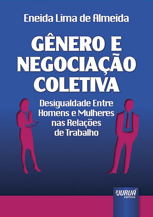 Livro Genero e Negociacao Coletiva - Desigualdade entre Homens e Mulheres Nas rel - Almeida