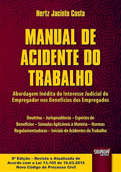 Livro Manual de Acidente do Trabalho - Abordagem Inedita do Interesse Judicial do - Costa