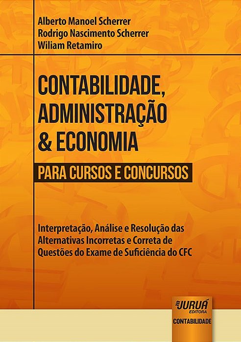 Livro Contabilidade, Administracao e Economia: para Cursos e Concursos - Scherrer/retamiro