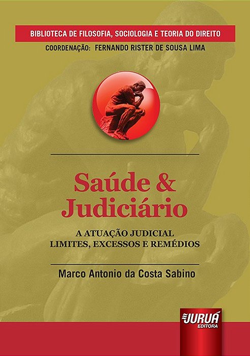 Livro Saude e Judiciario - a Atuacao Judicial - Limites, Excessos e Remedios - bi - Sabino