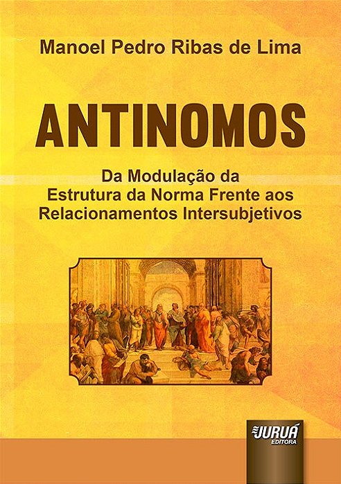 Livro Antinomos - da Modulacao da Estrutura da Norma Frente Aos Relacionamentos I - Lima
