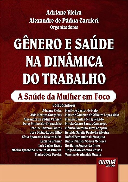 Livro Genero e Saude Na Dinamica do Trabalho - a Saude da Mulher em Foco - Vieira/carrieri