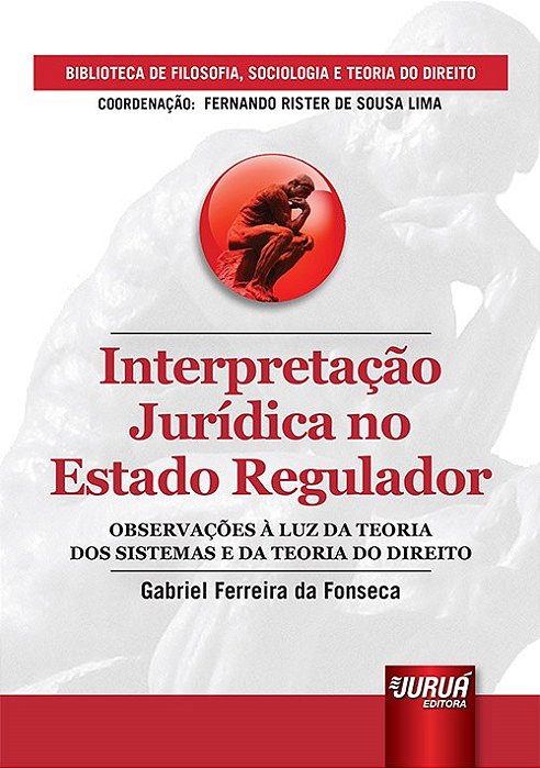 Livro Interpretação Jurídica no Estado Regulador - Fonseca - Juruá