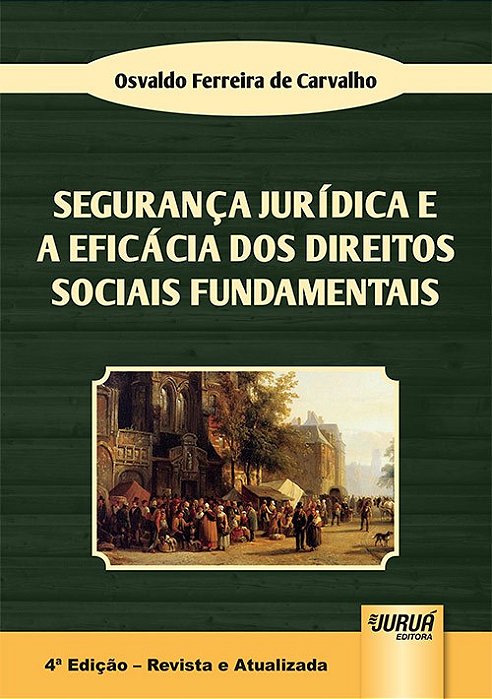 Livro Seguranca Juridica e a Eficacia dos Direitos Sociais Fundamentais - Carvalho