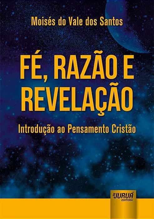 Livro Fe, Razao e Revelacao - Introducao ao Pensamento Cristao - Santos