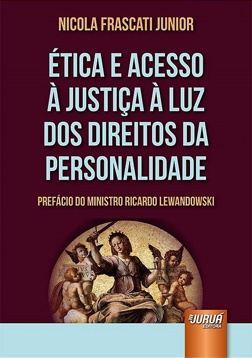 Livro Etica e Acesso a Justica a Luz dos Direitos da Personalidade - Frascati Junior