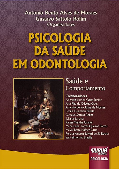 Livro Psicologia da Saude em Odontologia - Saude e Comportamento - Moraes/rolim (orgs.)