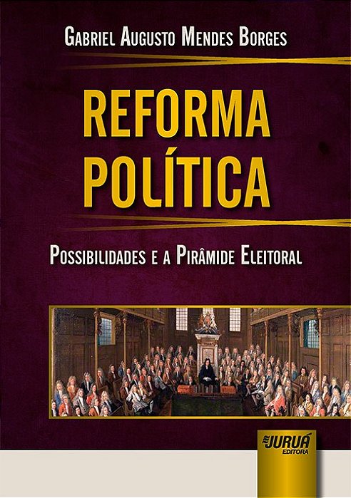 Livro Reforma Politica - Possibilidades e a Piramide Eleitoral - Borges