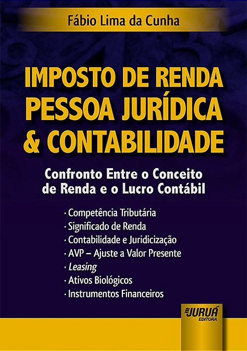 Livro Imposto de Renda Pessoa Juridica e Contabilidade - Confronto entre o Concei - Cunha