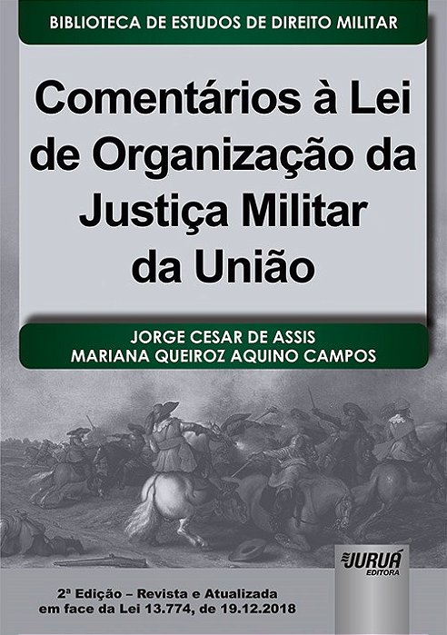 Livro Comentarios a Lei de Organizacao da Justica Militar da Uniao - Biblioteca D - Assis /campos
