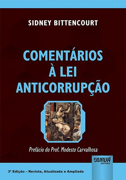 Livro Comentarios a Lei Anticorrupcao - Prefacio do Prof. Modesto Carvalhosa - Bittencourt