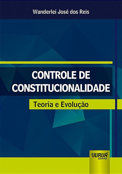 Livro Controle de Constitucionalidade - Teoria e Evolucao - Reis