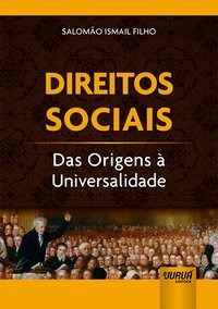 Livro Direitos Sociais - das Origens a Universalidade - Ismail Filho