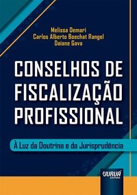 Livro Conselhos de Fiscalizacao Profissional - a Luz da Doutrina e da Jurispruden - Demari/rangel/gava