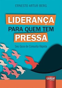 Livro Liderança para Quem Tem Pressa:  Seu Guia de Consulta Rápida