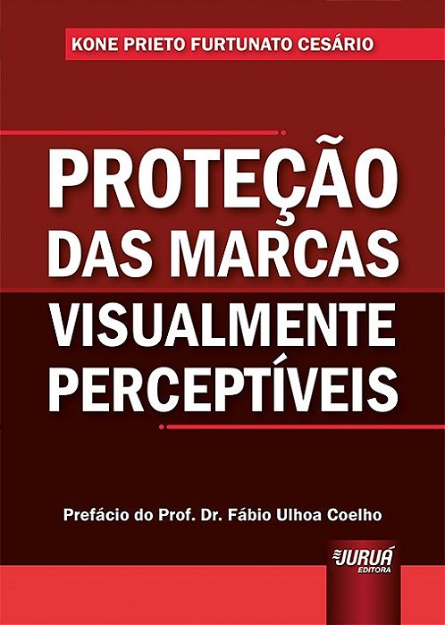 Livro Protecao das Marcas Visualmente Perceptiveis - as Novas Marcas Visuais a Lu - Cesario