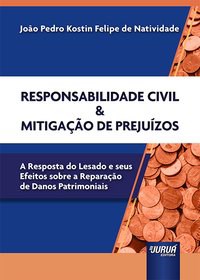 Livro Responsabilidade Civil & Mitigacao de Prejuizos - a Resposta do Lesado e se - Natividade