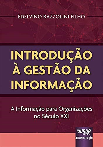 Livro Introducao a Gestao da Informacao - Razzolini Filho