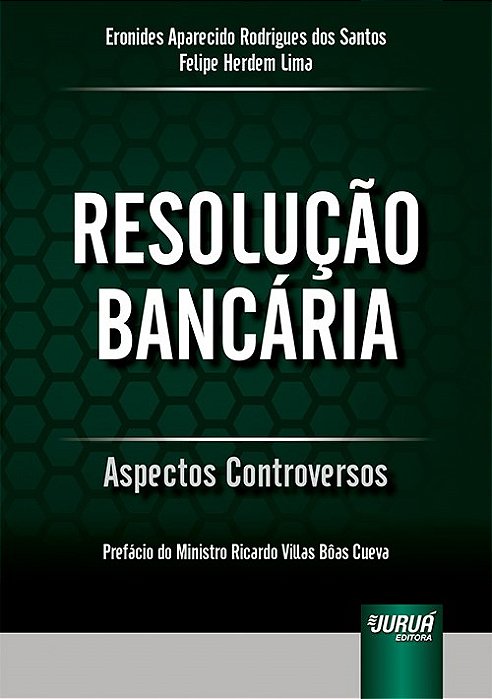 Livro Resolucao Bancaria - Aspectos Controversos - Prefacio do Ministro Ricardo V - Santos/lima