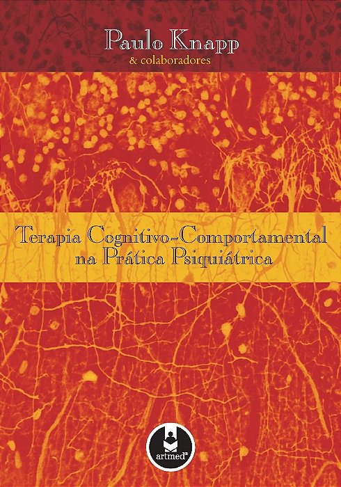 Livro Terapia Cognitivo-comportamental Na Pratica Psiquiatrica - Knapp