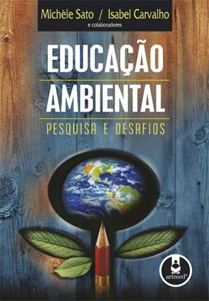 Livro Educacao Ambiental: Pesquisa e Desafios - Sato/carvalho