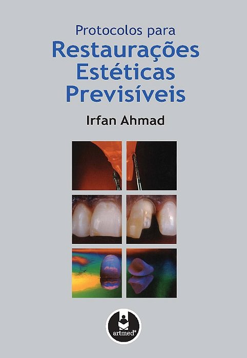 Livro Protocolos para Restauracoes Esteticas Previsiveis - Ahmad