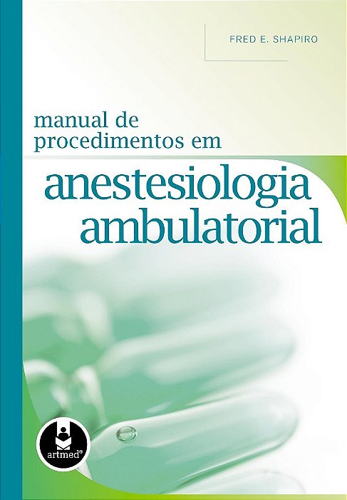 Livro Manual de Procedimentos em Anestesiologia Ambulatorial