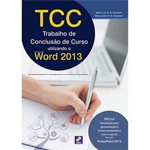 Livro TCC - Trabalho de Conclusão de Curso Utilizando o Microsoft Word 2013 - Manzano