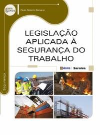 Livro Legislação Aplicada a Segurança do Trabalho