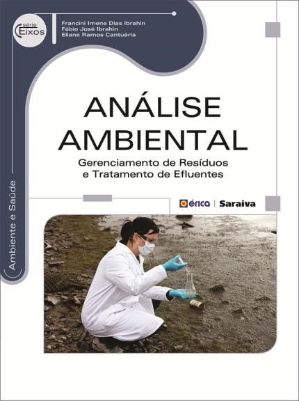 Livro Analise Ambiental - Gerenciamento de Resíduos e Tratamento de Efluentes - Serie Eixos - Ibrahin